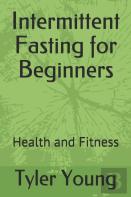 Intermittent Fasting For Beginners