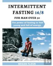 Intermittent  Fasting For  Men Over 50 (16/8)