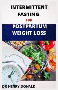 Intermittent Fasting For Postpartum Weight Loss