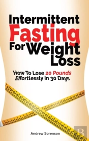 Intermittent Fasting For Weight Loss: Ho
