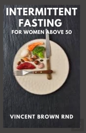 Intermittent Fasting For Women Above 50