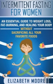 Intermittent Fasting For Women: An Essen