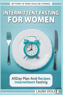 Bertrand.pt - Intermittent Fasting For Women - My Point Of View Could Be Strange
