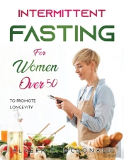 Intermittent Fasting For Women Over 50: