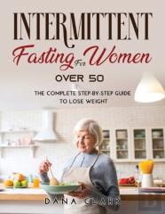Intermittent Fasting For Women Over 50