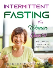 Intermittent Fasting For Women Over 50: