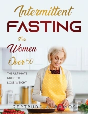 Intermittent Fasting For Women Over 50: