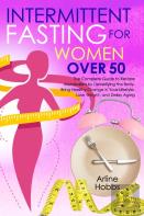 Intermittent Fasting For Women Over 50