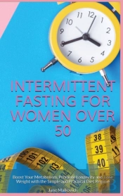 Intermittent Fasting For Women Over 50: