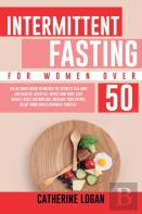Intermittent Fasting For Women Over 50