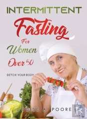 Intermittent Fasting For Women Over 50: