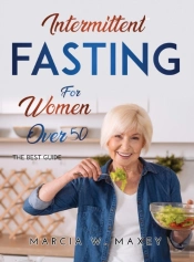 Intermittent Fasting For Women Over 50:
