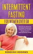 Intermittent Fasting For Women Over 50