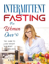 Intermittent Fasting For Women Over 50: