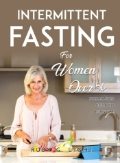 Intermittent Fasting For Women Over 50: