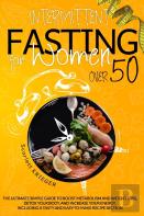 Intermittent Fasting For Women Over 50