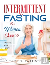 Intermittent Fasting For Women Over 50: