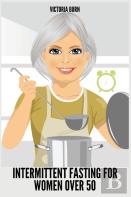 Intermittent Fasting For Women Over 50