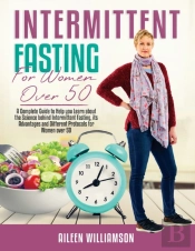 Intermittent Fasting For Women Over 50