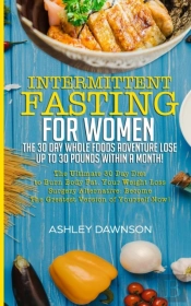 Intermittent Fasting For Women: The 30 D