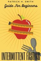 Intermittent Fasting Guide For Beginners
