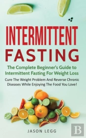 Intermittent Fasting : The Complete Begi