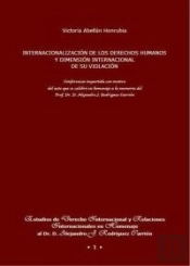 Internacionalización De Los Derechos Humanos Y Dimensión Internacional De Su Violación