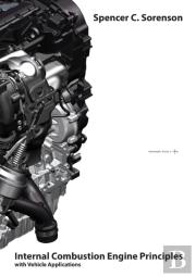 Internal Combustion Engine Principles - With Vehicle Applications