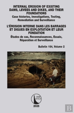 Bertrand.pt - Internal Erosion Of Existing Dams, Levees And Dikes, And Their Foundations / Lâ€™Erosion Interne Dans Les Barrages Et Digues En Exploitation Et Leur Fondation