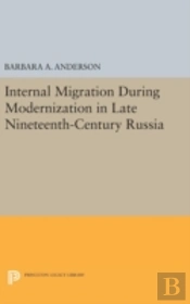 Internal Migration During Modernization In Late Nineteenth-Century Russia