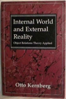 Internal World And External Reality Object Relations Theory Applied