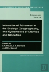International Advances In The Ecology, Zoogeography, And Systematics Of Mayflies And Stoneflies