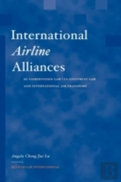 International Airline Alliances: Ec Competition Law/Us Antitrust Law And International Air Transport