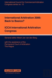 International Arbitration 2006: Back To Basics?