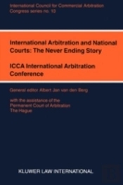 International Arbitration And National Courts: The Never Ending Story