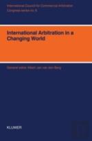 International Arbitration In A Changing World - Xith International Arbitration Conference