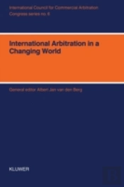 International Arbitration In A Changing World - Xith International Arbitration Conference