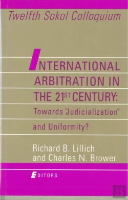 Bertrand.pt - International Arbitration In The 21st Century: Toward &Quote;Judicialization&Quote; And Conformity?