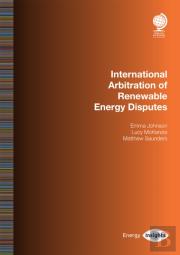 International Arbitration Of Renewable Energy Disputes