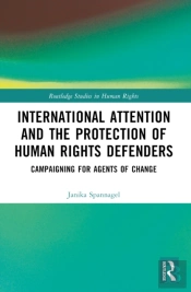 International Attention And The Protection Of Human Rights Defenders