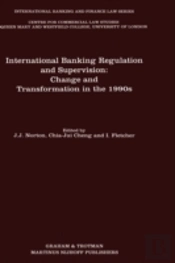 International Banking Regulation And Supervision: Change And Transformation In The 1990s