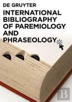 International Bibliography Of Paremiology And Phraseology