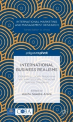 Bertrand.pt - International Business Realisms: Globalizing Locally Responsive And Internationally Connected Business Disciplines
