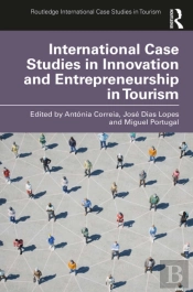 International Case Studies In Innovation And Entrepreneurship In Tourism