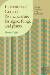 International Code Of Nomenclature For Algae, Fungi, And Plants (Madrid Code)