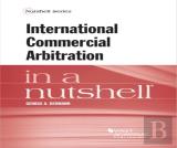 International Commercial Arbitration In A Nutshell