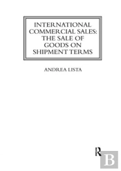 International Commercial Sales: The Sale Of Goods On Shipment Terms