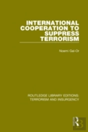International Cooperation To Suppress Terrorism (Rle: Terrorism & Insurgency)