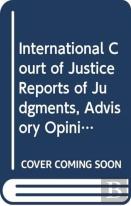 International Court Of Justice Reports Of Judgments, Advisory Opinions And Orders