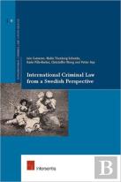 International Criminal Law From A Swedish Perspective